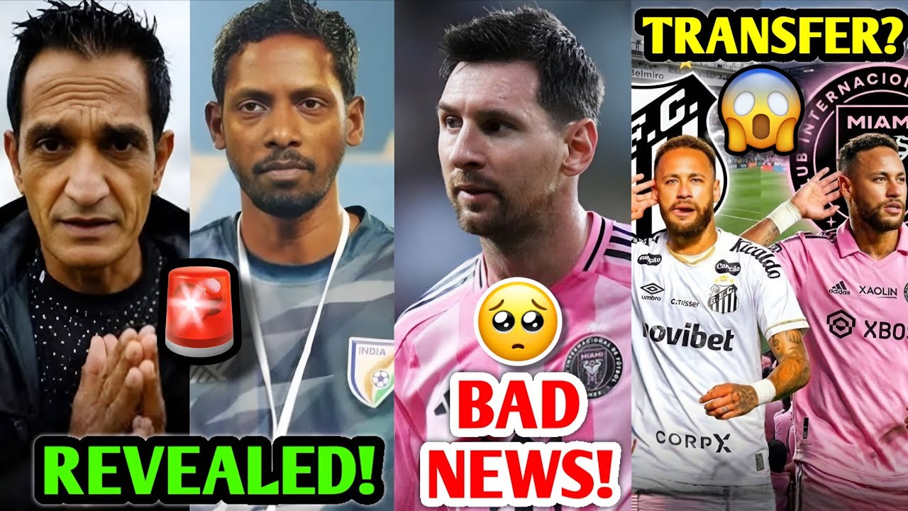 🚨 India Football New Coach REVEALED! 🇮🇳 Messi BAD NEWS 😰 Neymar Inter-Miami TRANSFER? 😱