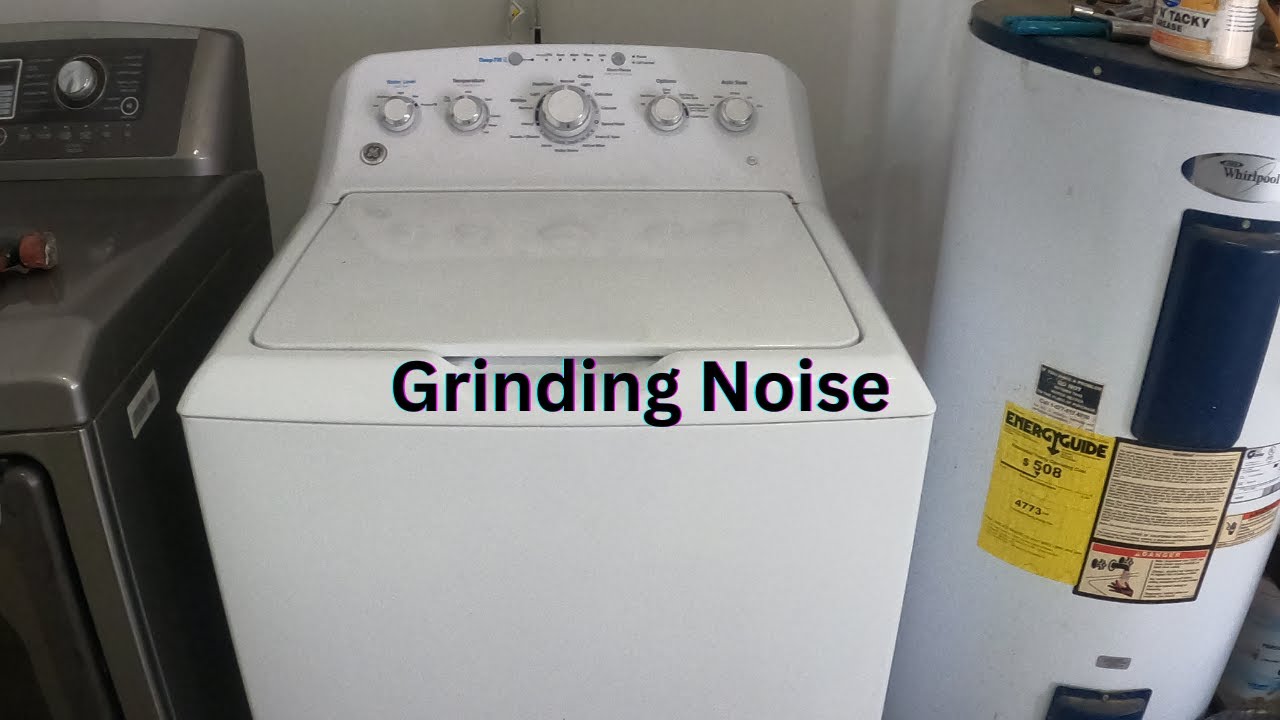 How To Fix GE Washing Machine Grinding Noise