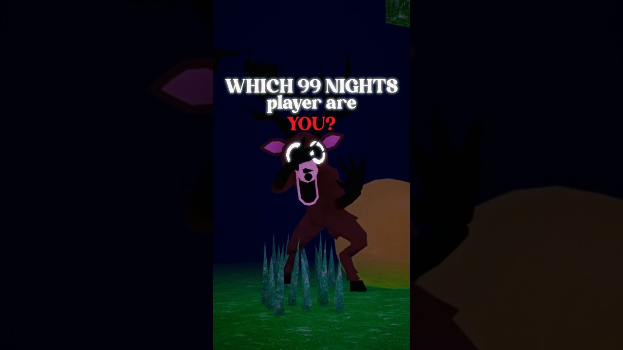 Which 99 Nights Player Are You?