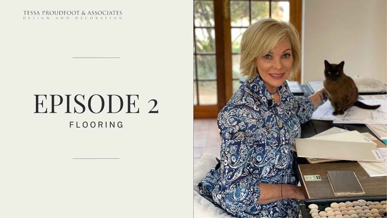 Tessa Proudfoot - Interior Design Tips - Episode 2 - Flooring