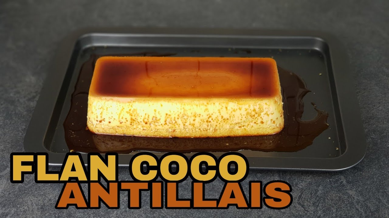 COMMENT FAIRE UN FLAN COCO ANTILLAIS ( recette antillaise Prez K facile )