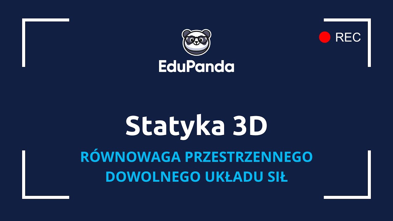 Statyka 3D -  Równowaga przestrzennego dowolnego układu sił