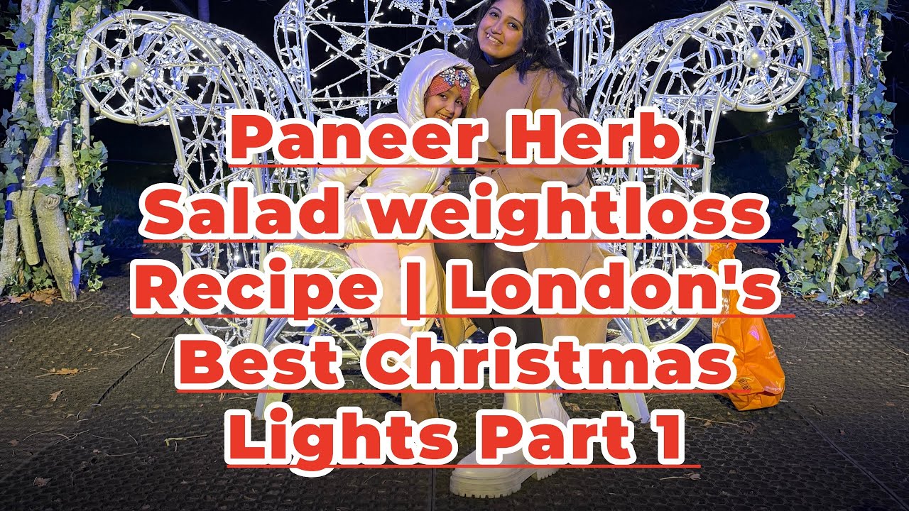 Day 64/75 Weightloss Herb Paneer Salad Recipe | London best lights just some start wait for part 2 🤗