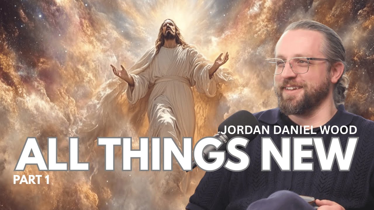 All Things New: Jordan Daniel Wood | Part One