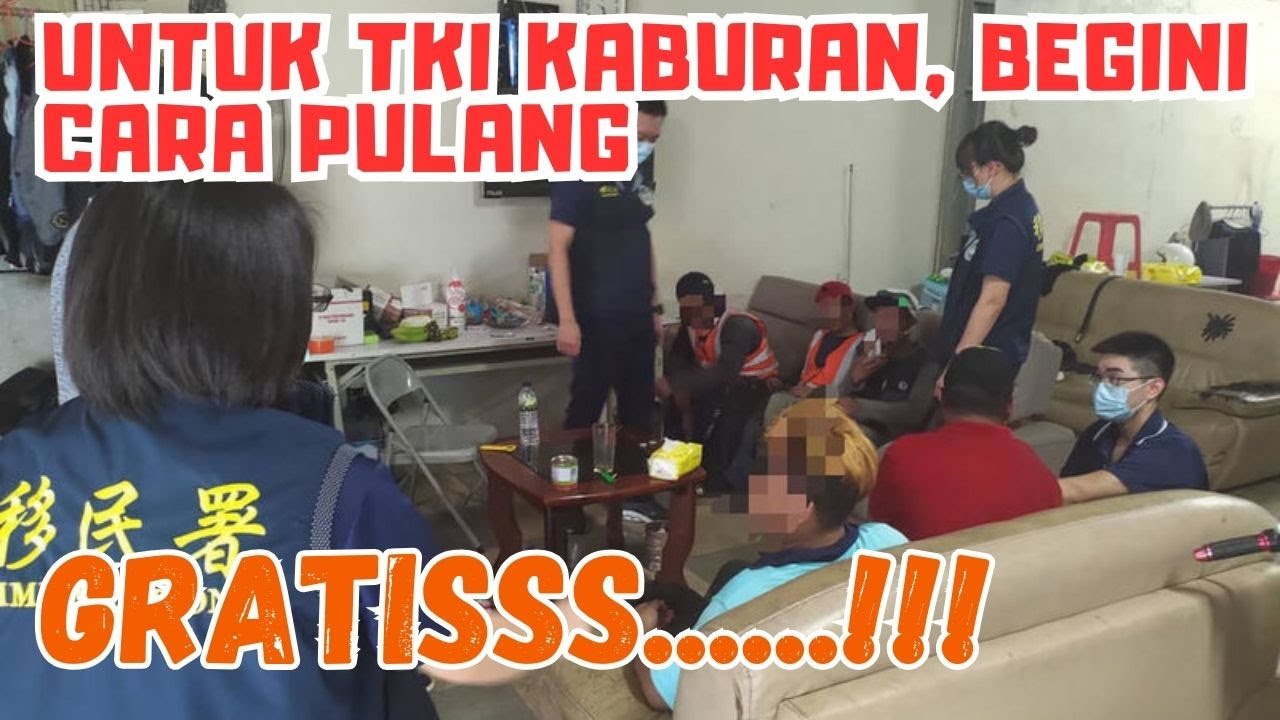 Cara Pulang GRATIS TKI Kaburan di Taiwan‼️ Bisa Dicoba Bagi yang Punya Nyali