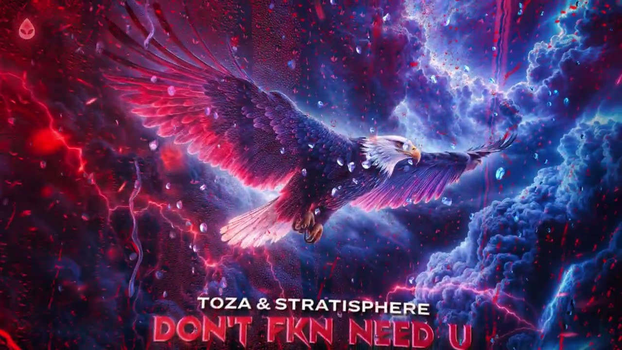 TOZA & Stratisphere - DON'T FKN NEED U (Official Audio)