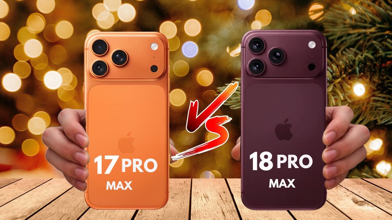 iPhone 18 Pro Max vs iPhone 17 Pro Max