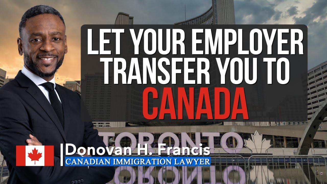 Let your employer transfer you to Canada