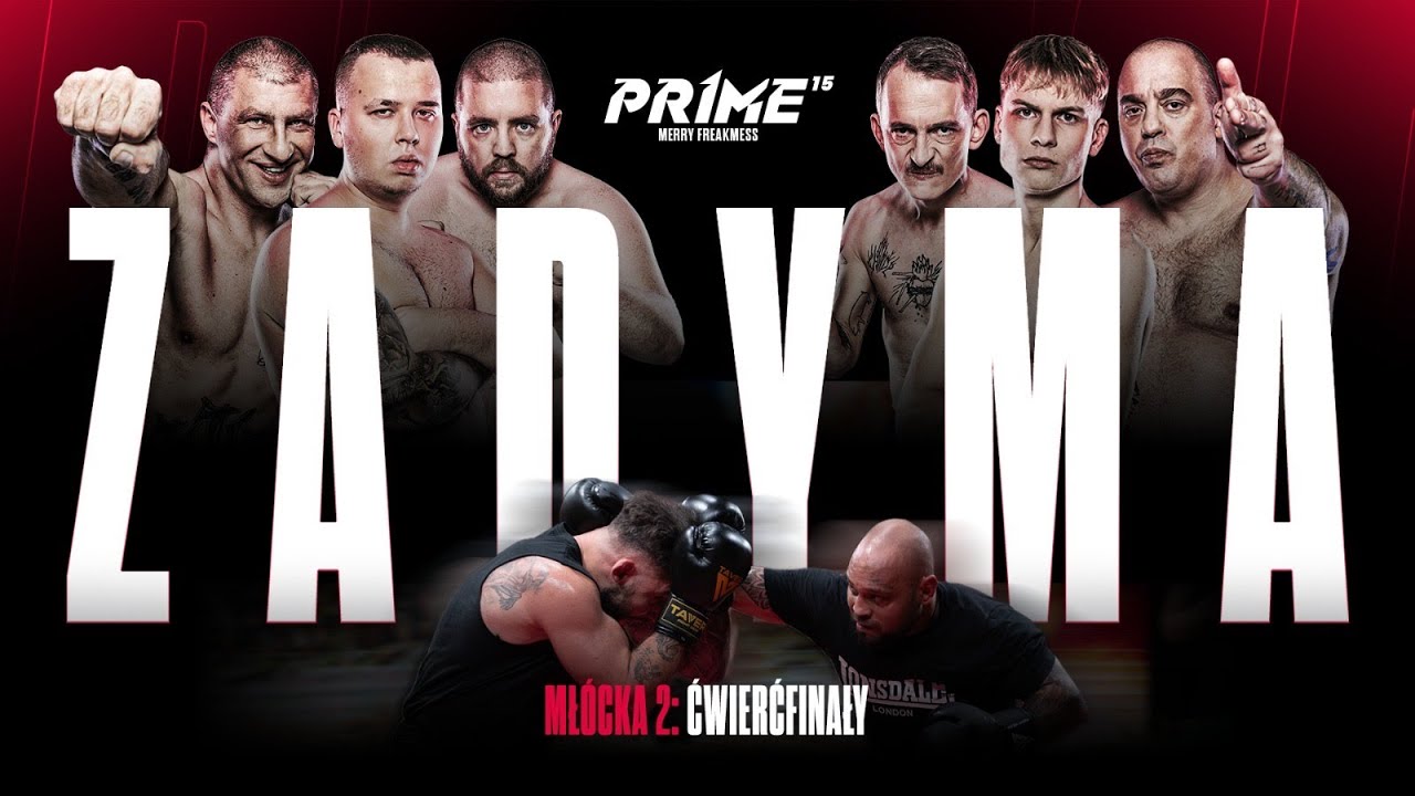 PRIME 15 | ZADYMA + MŁ&Oacute;CKA ĆWIERĆFINAŁY