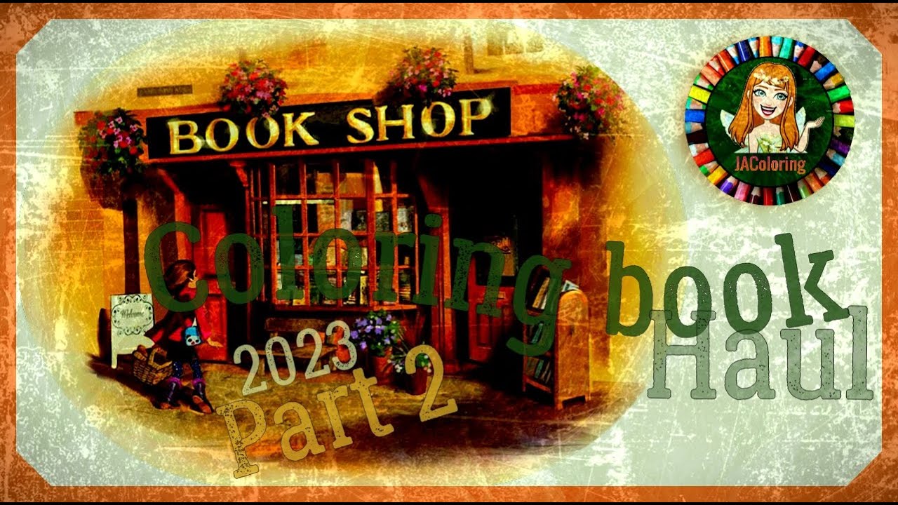 📚 Coloring Book haul + flip through 2023 part 2 😁🤭