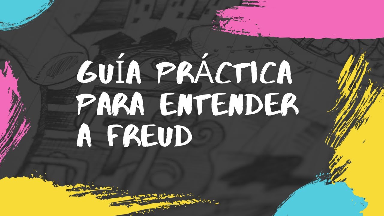 Guía práctica para entender a Freud
