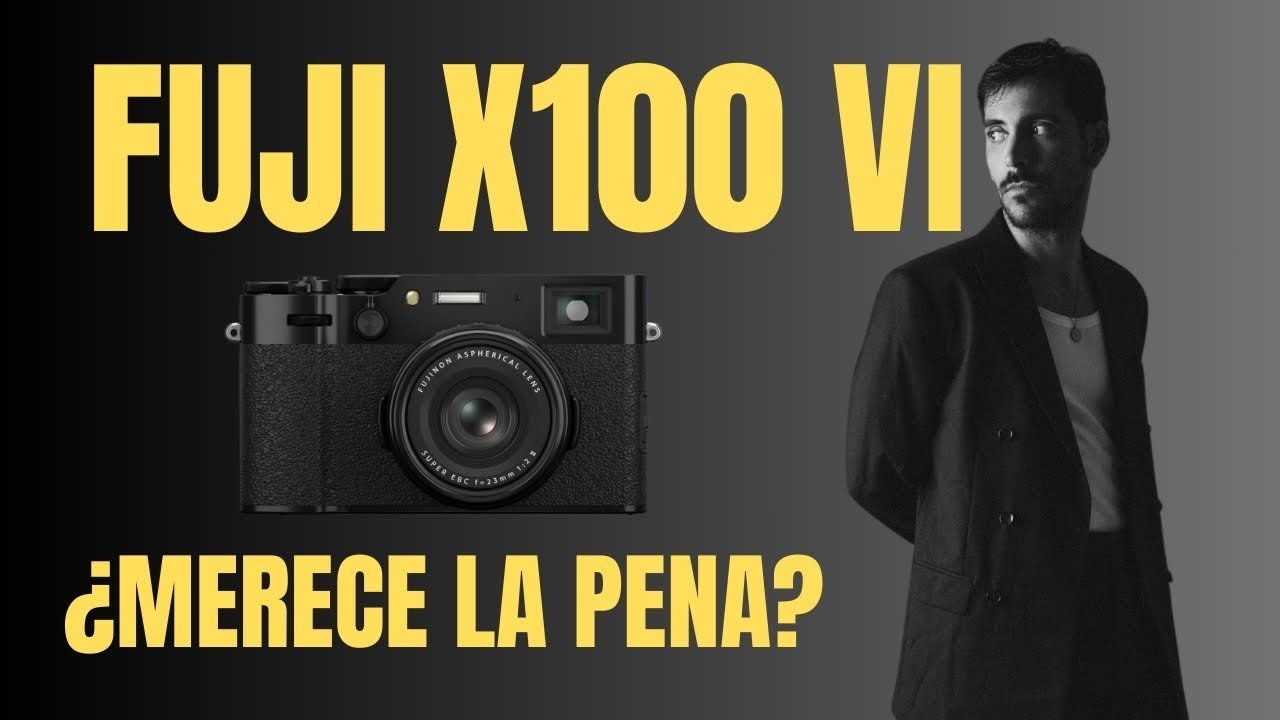 FUJI X100 VI, ¿Merece LA PENA? mi opinión.