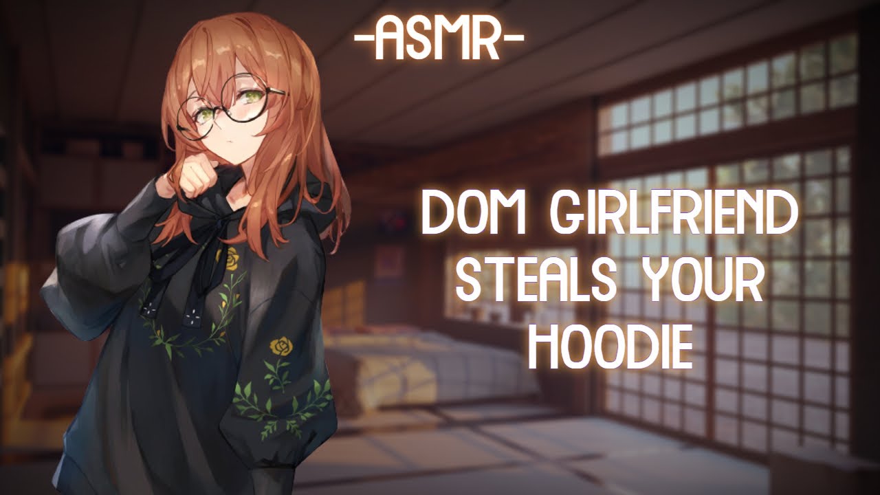 [ASMR] [ROLEPLAY] ♡dom girlfriend steals you hoodie♡ (binaural)/F4A