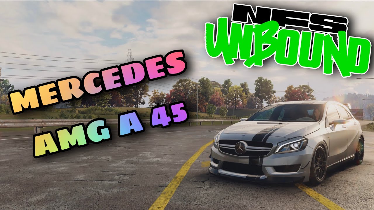 Mercedes AMG A 45 A Class Best Build - Need For Speed Unbound