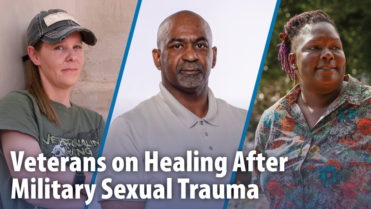 Veterans on Healing After Military Sexual Trauma