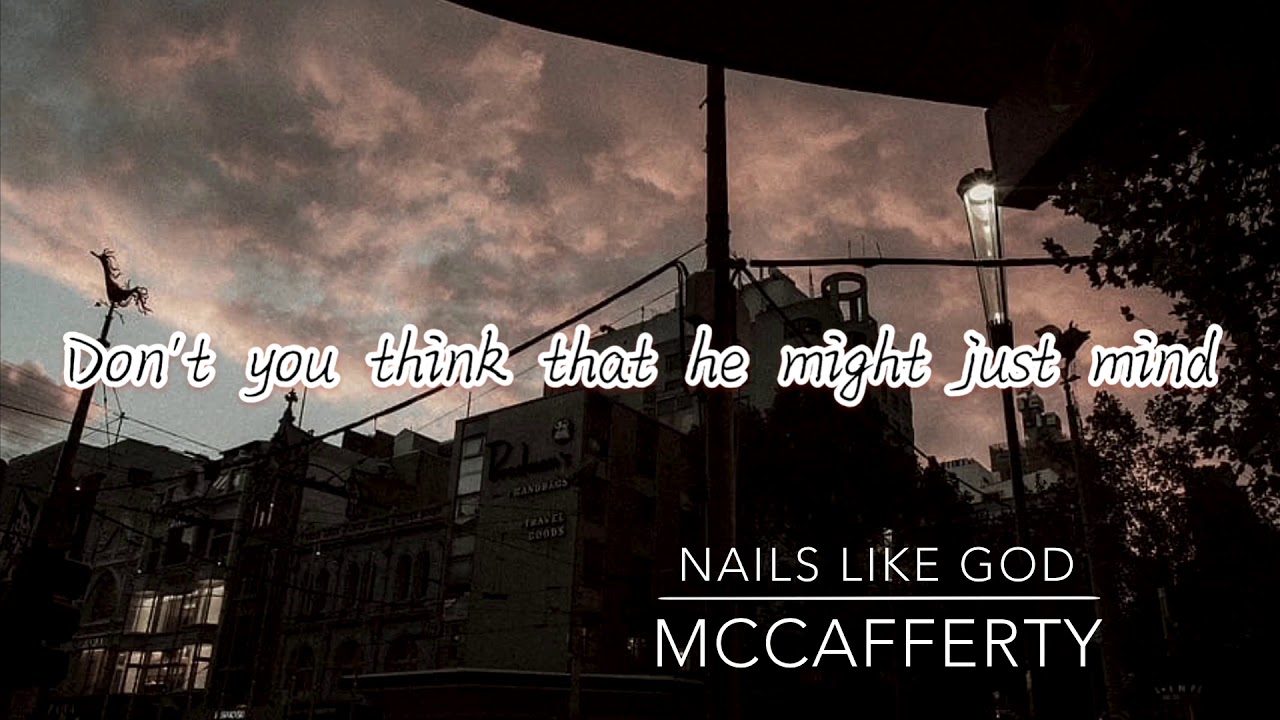 Nails Like God Mccafferty Lyrics