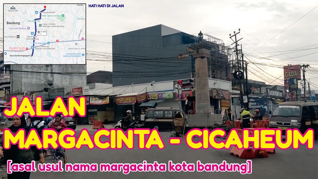 JALAN MARGACINTA - CICAHEUM BANDUNG asal usul nama margacinta