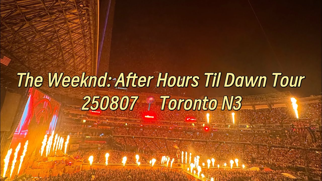 250807 The Weeknd: After Hours Til Dawn Tour | Toronto Night 3