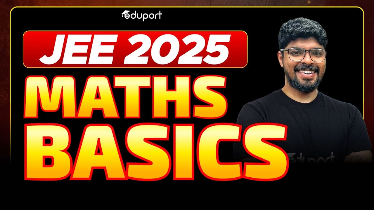 JEE 2025 Mathematics | Maths Basics Part 1 | Eduport