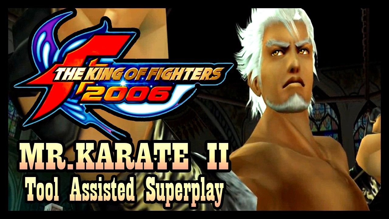 【TAS】THE KING OF FIGHTERS 2006 (PS2) - MR.KARATE II