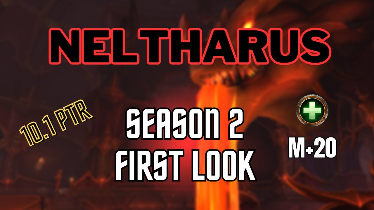 NELTHARUS - Season 2 First Look - 10.1 PTR World of Warcraft Dragonflight
