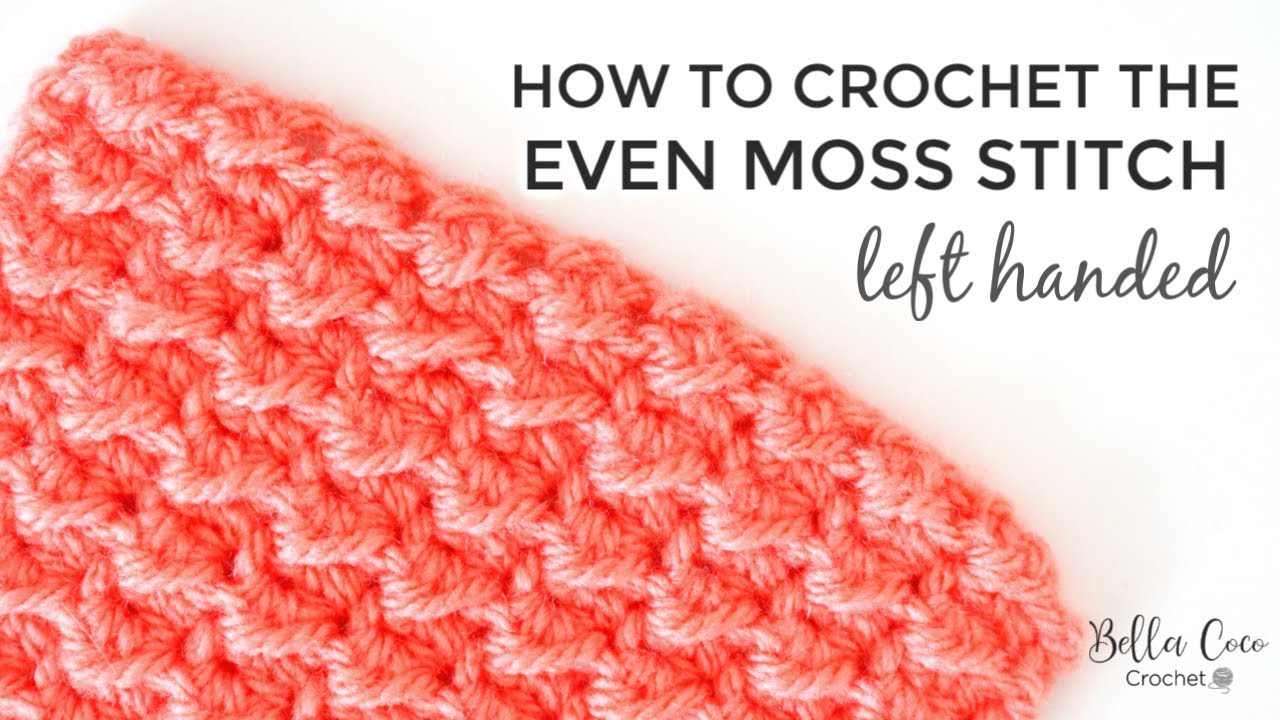 LEFT HANDED CROCHET: HOW TO CROCHET THE EVEN MOSS STITCH | Bella Coco Crochet