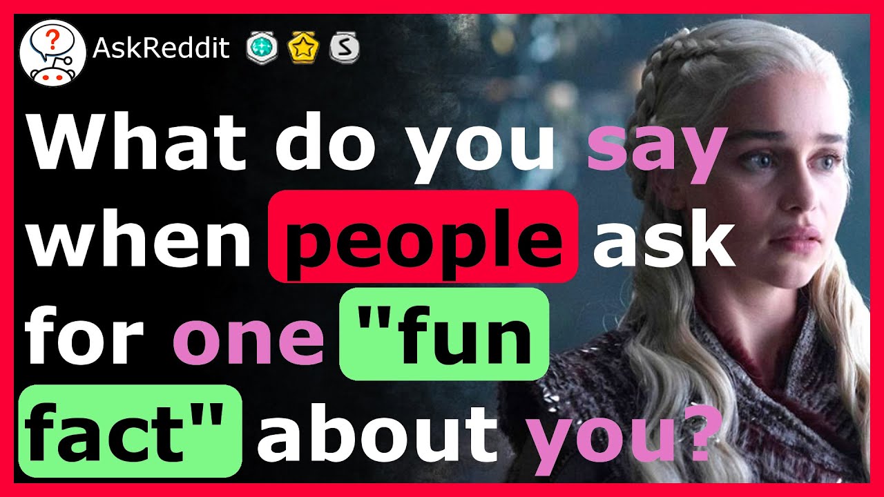 Fun facts about people you didn't know - r/AskReddit