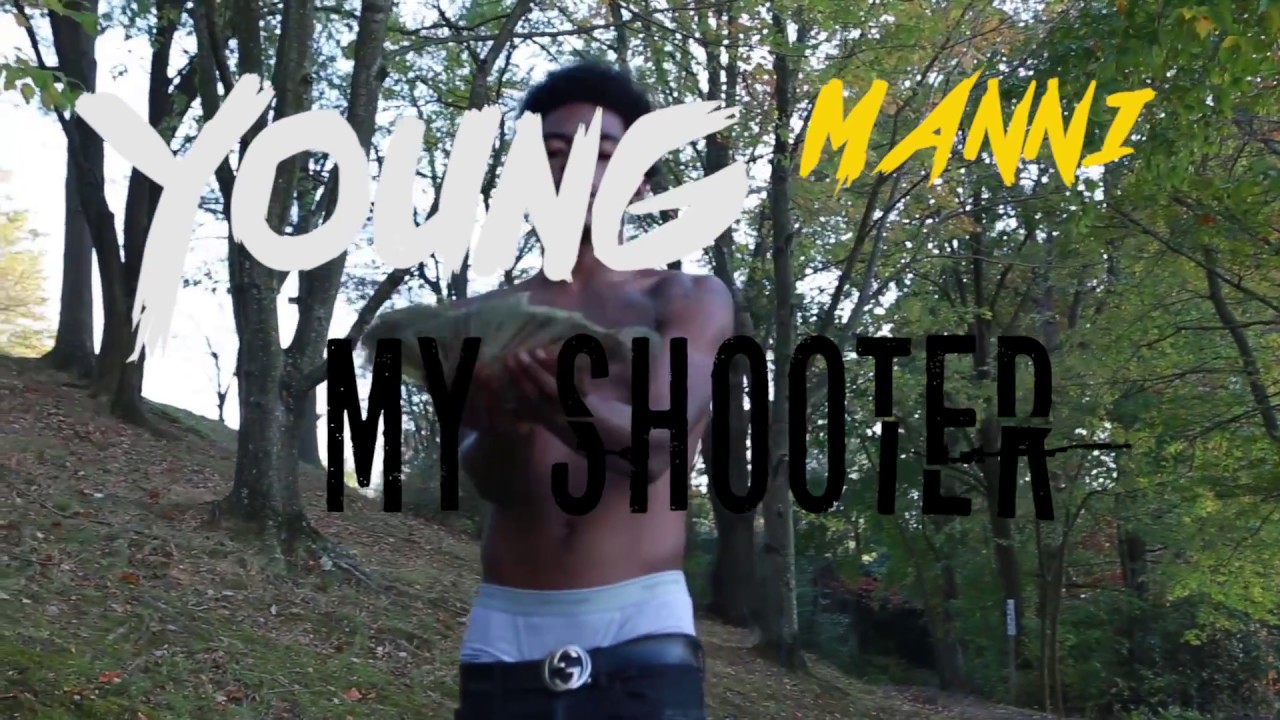 Young Manni - My Shooter -