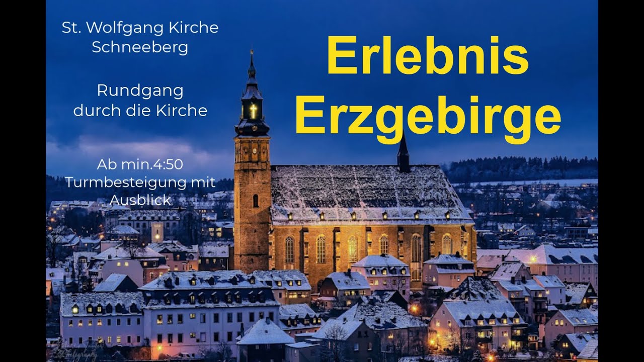 Die Wolfgangkirche in Schneeberg von innen inklusive Turmbesteigung und Rundumblick