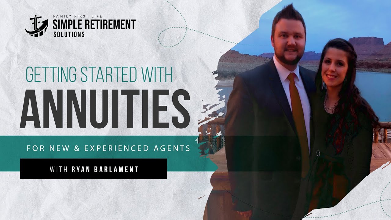 Getting Started with Annuities for New & Experienced Agents