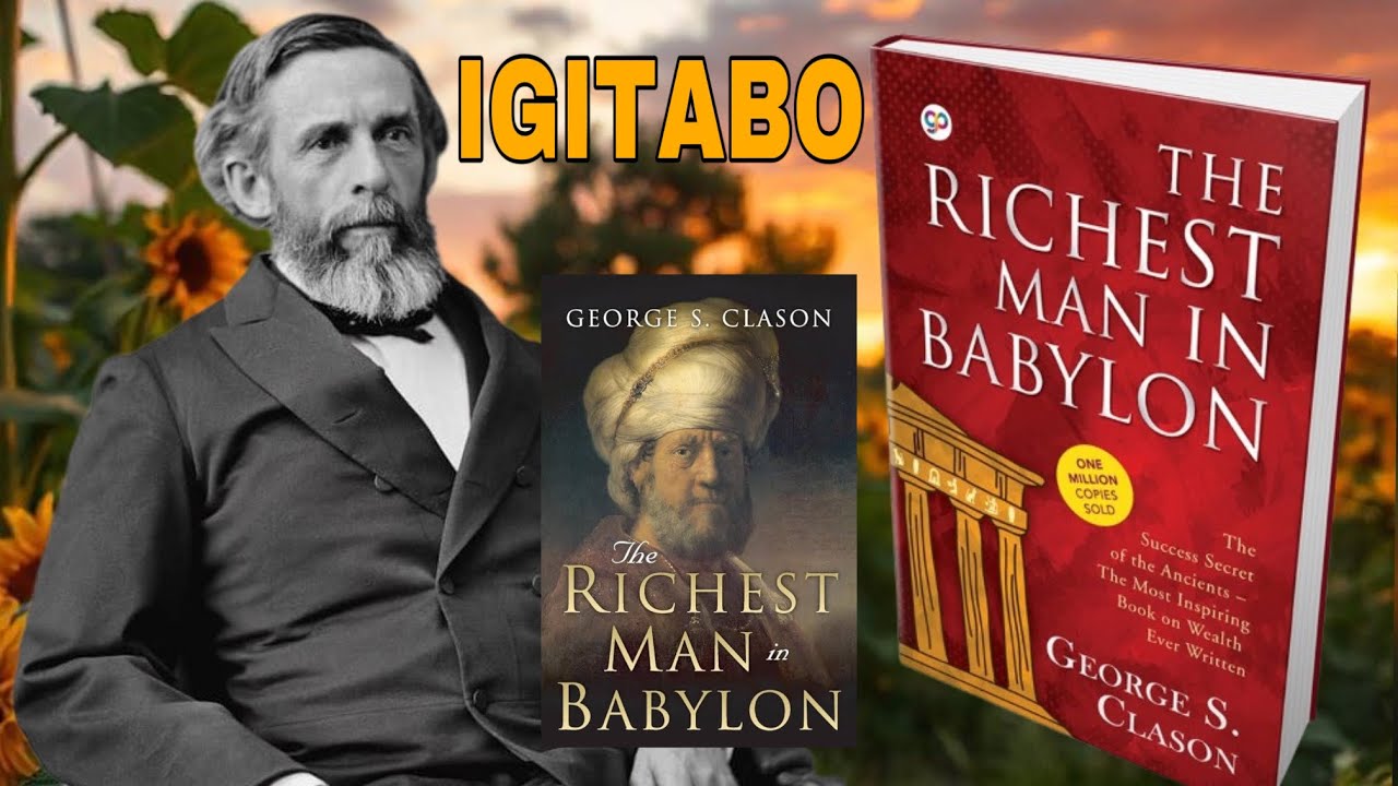 IGITABO : NIMBA USHAKA KUMENYA AMAFARANGA UMVA KINO KIGANIRO✅ (The Richest Man In Babylon)