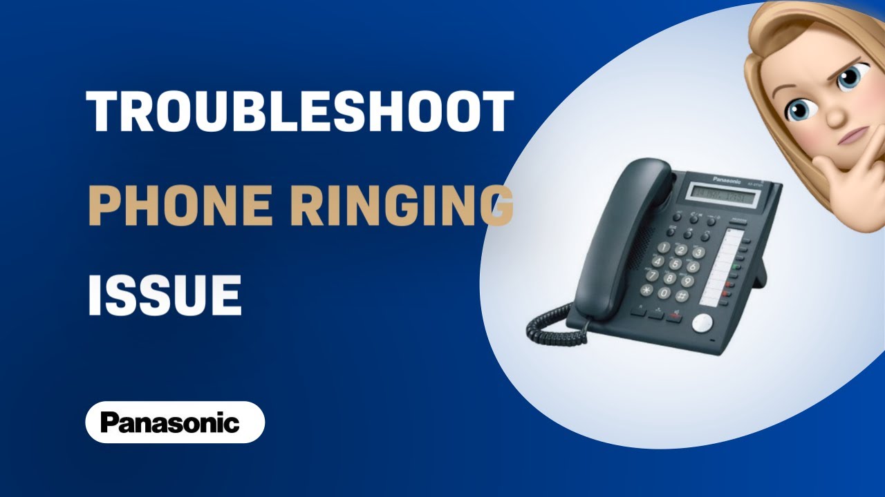 How to Troubleshoot Panasonic KX-DT321 Ringing Issue