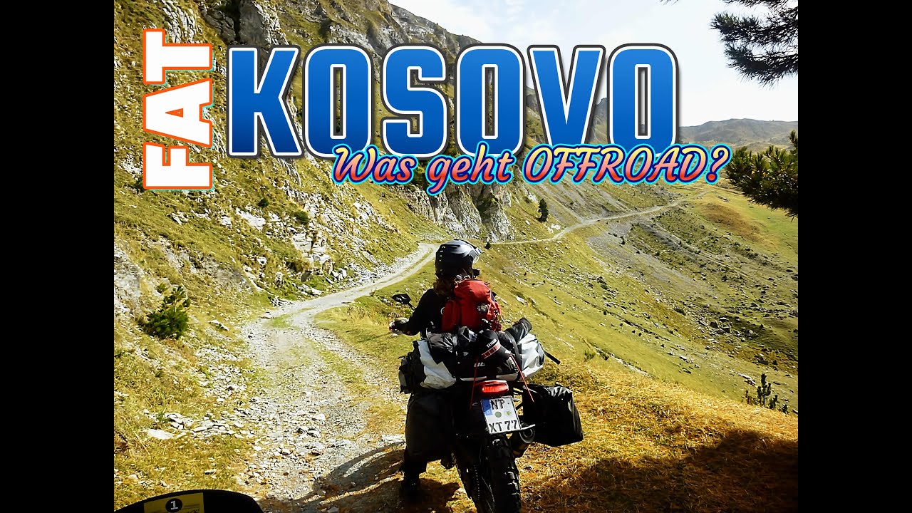 MotorradABENTEUER Balkan Folge II. Offroad durch das atemberaubende KOSOVO-GEBIET. Machbar?Lohnend?