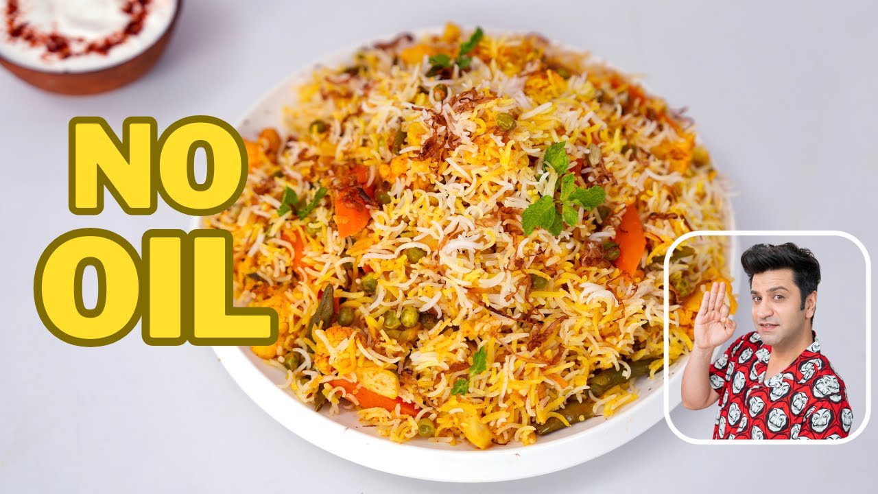 बिना तेल के बिर्यानी बनाने का नया तरीका | NO OIL Veg Dum Biryani | Healthy Biryani | Kunal Kapur