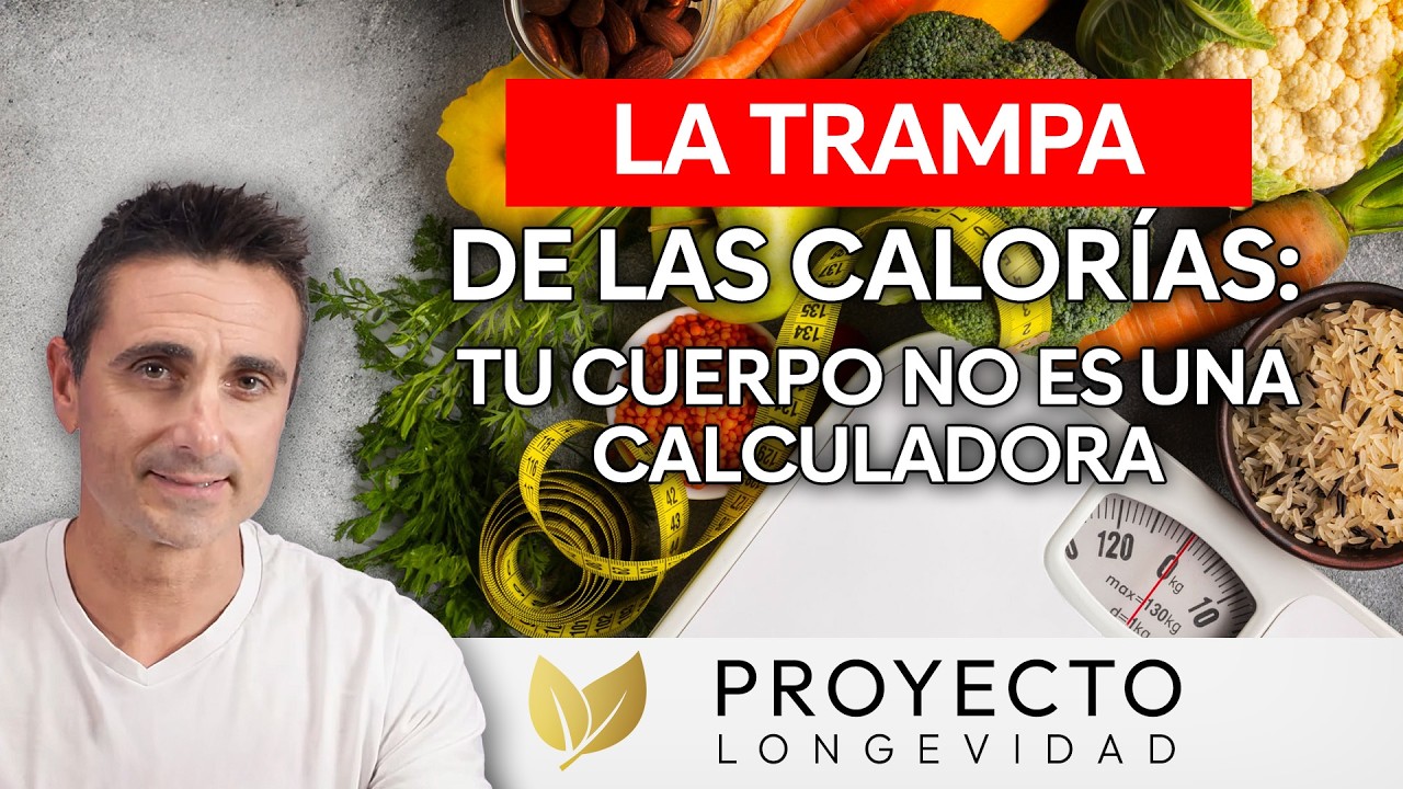 ¿Por qué no adelgazas? El error de contar calorías que arruina tu metabolismo | Proyecto Longevidad