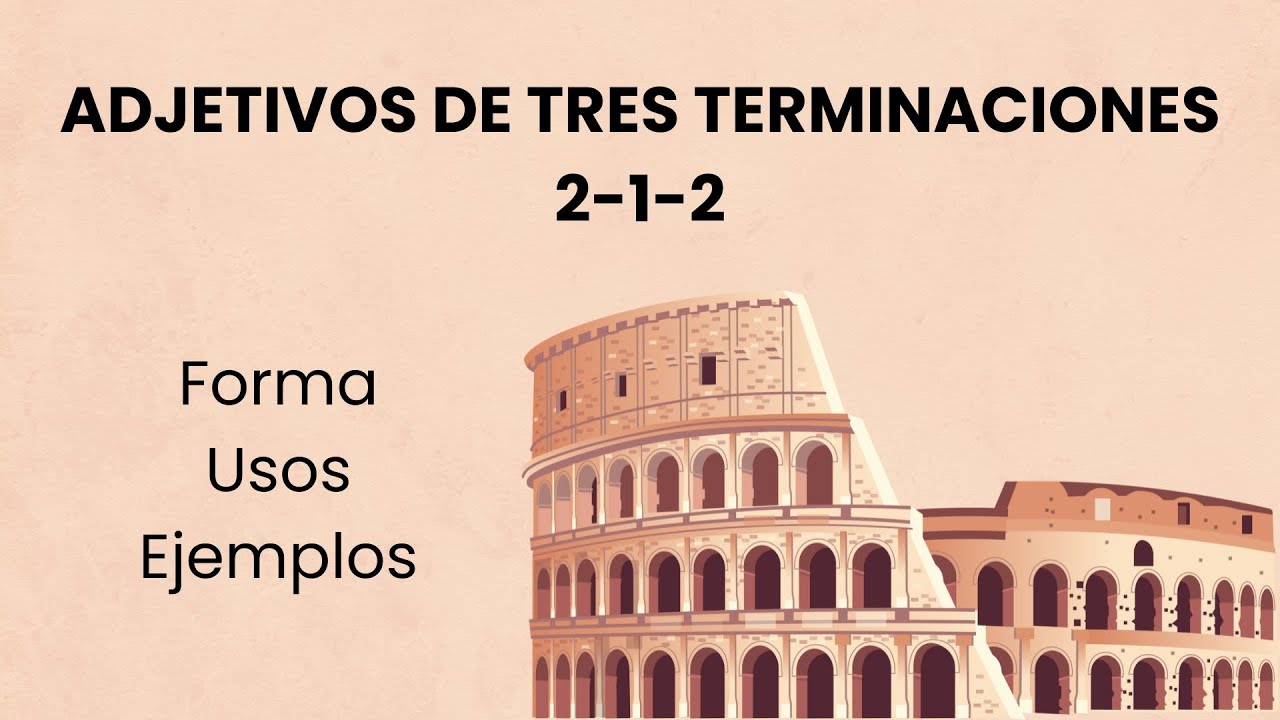 Los adjetivos de tres terminaciones en latín | 2-1-2