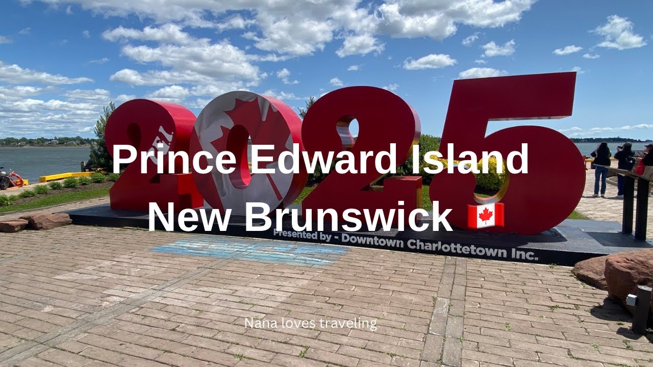 Prince Edward Island | New Brunswick trip | Canada | 21-22 June 2025