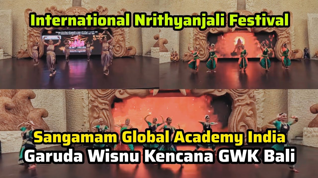 Sangamam Global Academy India | Nrithyanjali Festival | Garuda Wisnu Kencana GWK Bali [FULL]