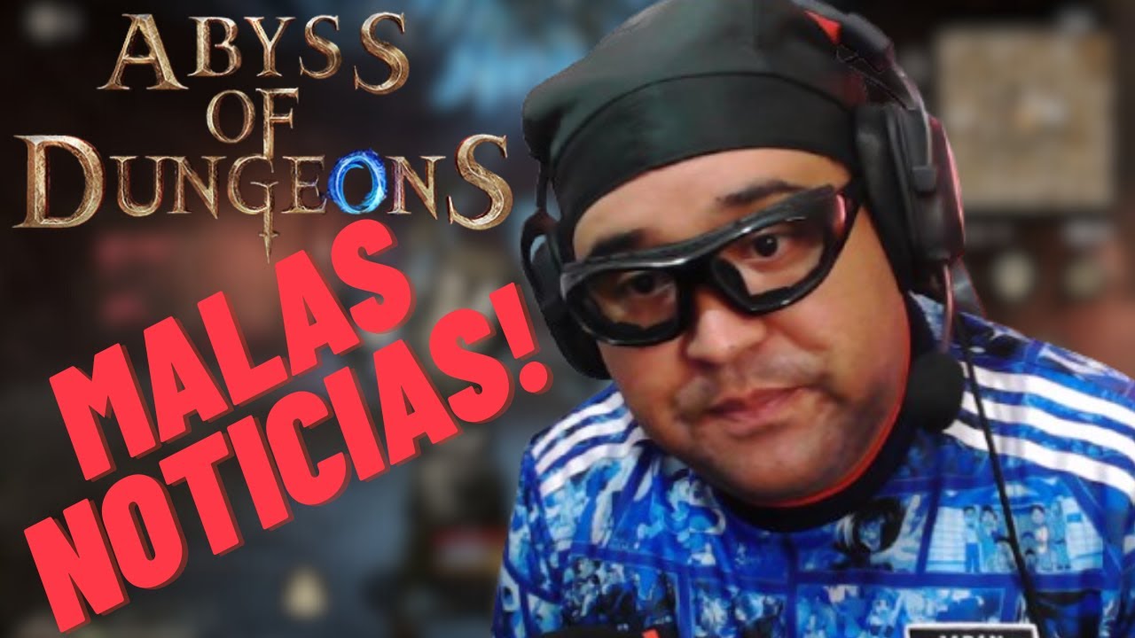 ABYSS OF DUNGEONS | ¡MALAS NOTICIAS!