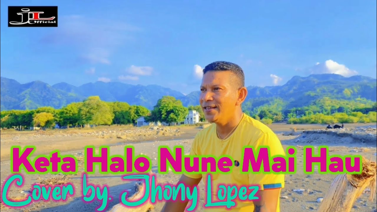 Lagu Cha Cha Terbaru || KETA HALO NUNE MAI HAU || Song by. Tony Perreira || Cover by. Jhony Lopez.