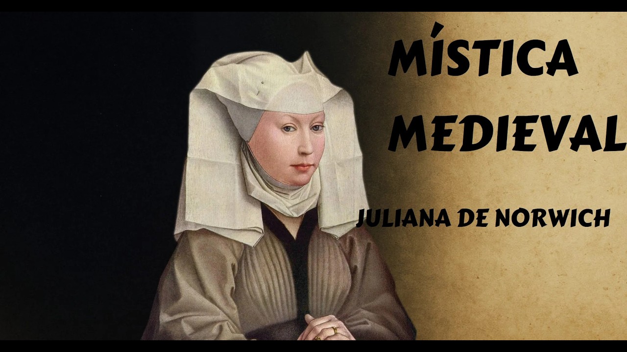 MÍSTICA MEDIEVAL   JULIANA DE NORWICH