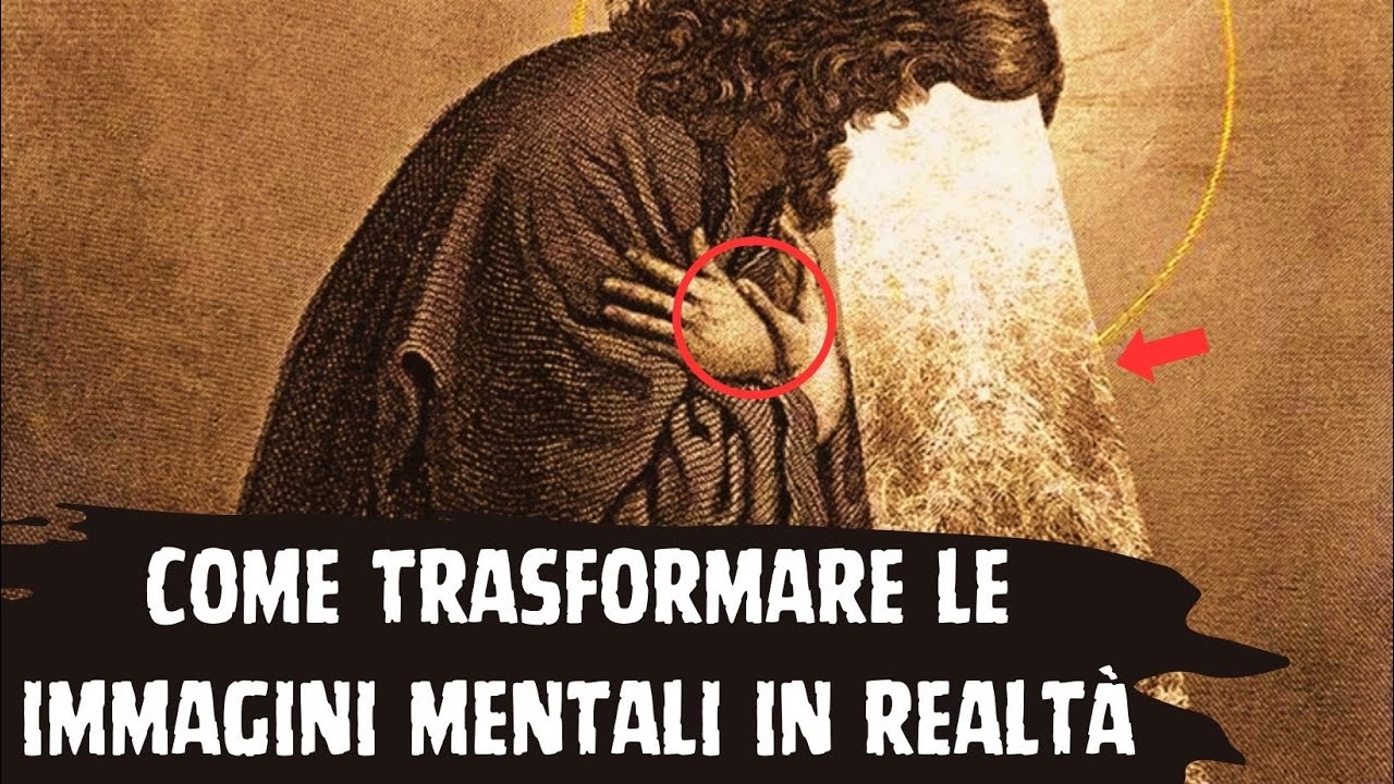 Immagina, crea e trasforma il tuo destino attraverso le immagini mentali