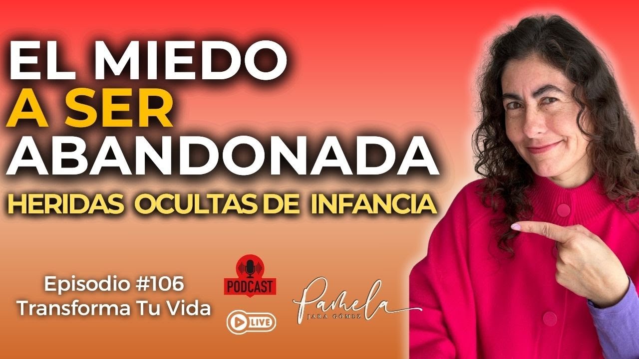 ¿Cómo Evitar que mi Pareja me DEJE? - Heridas de la Infancia - Pamela Jara Gómez