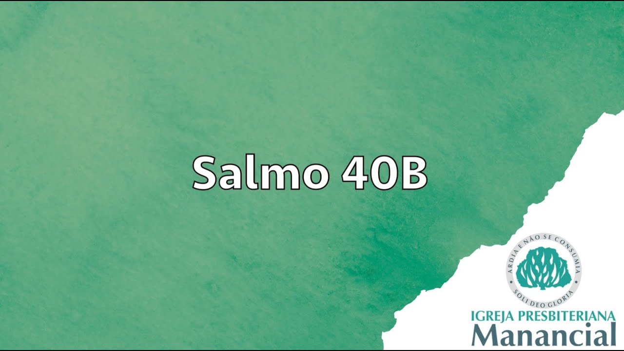 Salmo 40B - Igreja Presbiteriana Manancial de Natal (versão 1.0)