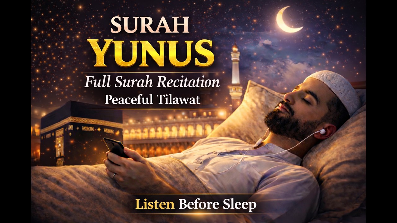Surah Yunus Full Surah Recitation | Beautiful & Peaceful Quran Tilawat