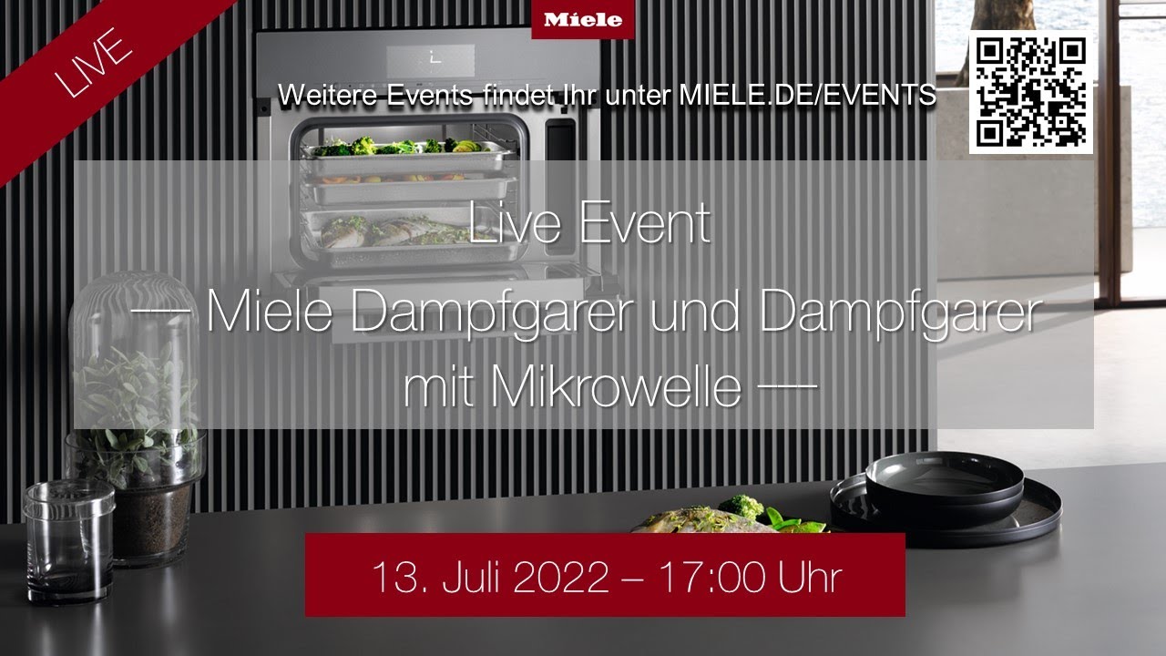 Live Event- Miele Dampfgarer und Dampfgarer mit Mikrowelle