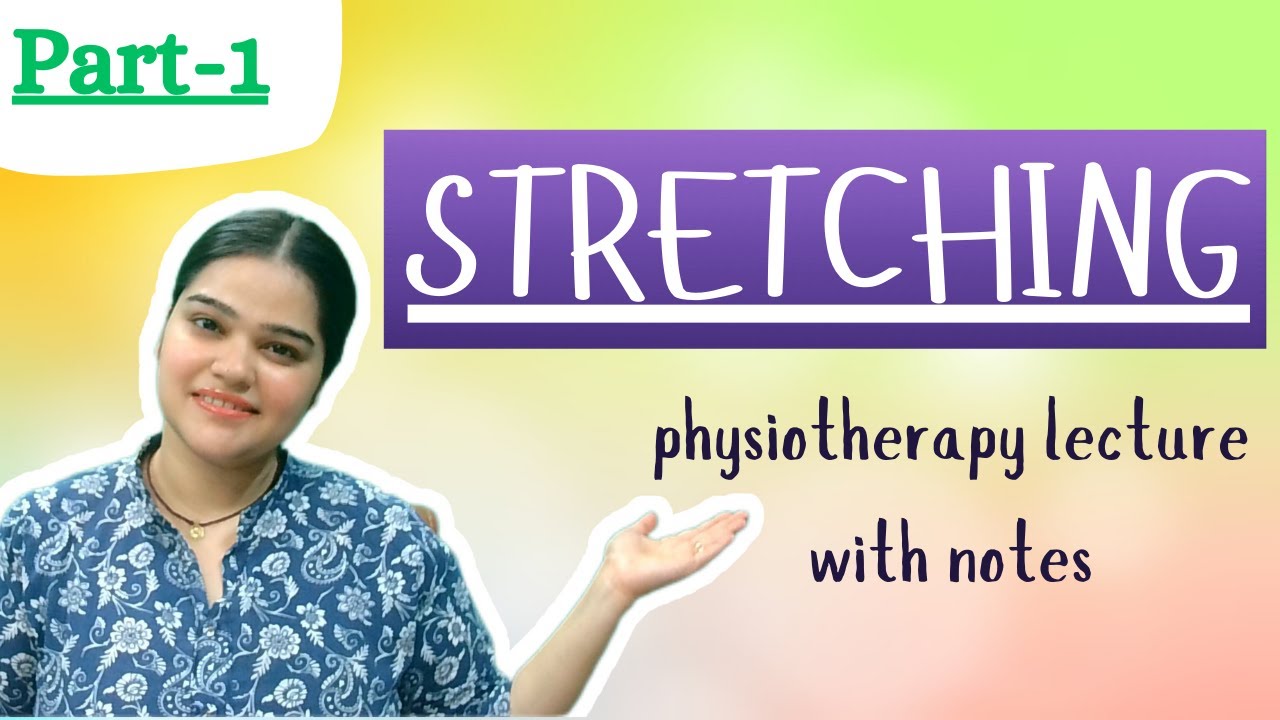STRETCHING lecture with notes (part-1) #MEDICAL, #physiotherapy, #stretching