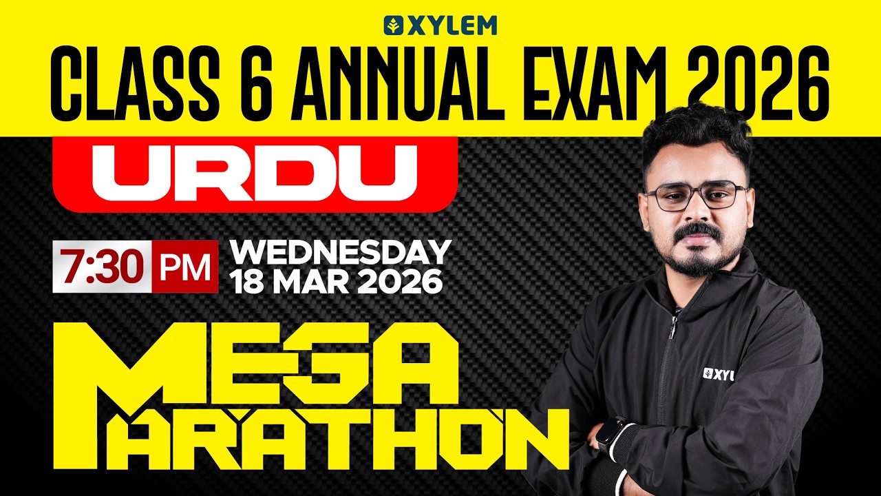 Class 6 Urdu Annual Exam 2026 | Mega Marathon | Most Important Revision | Xylem Class 6