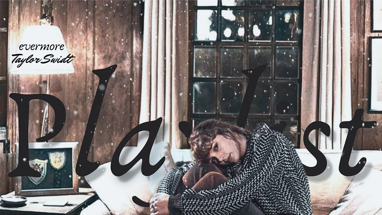 Taylor Swift - evermore album with echoes and winds | a playlist