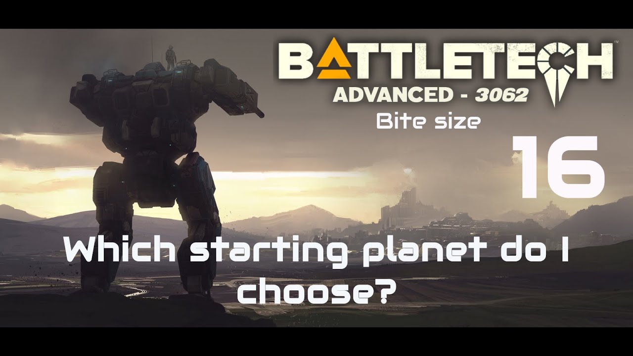 Which starting planet do i choose? Battletech Advanced 3062 Bitesize Ep 16